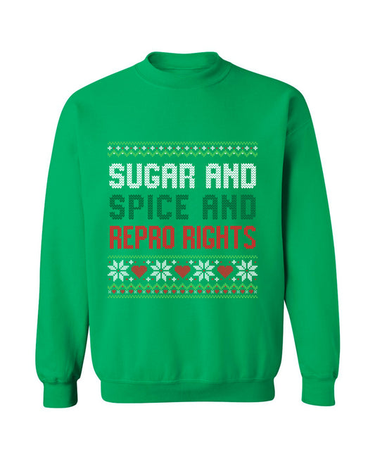 Sugar & Spice & Repro Rights Crewneck Sweatshirt (Phenomenal x The Sweet Feminist) - Green