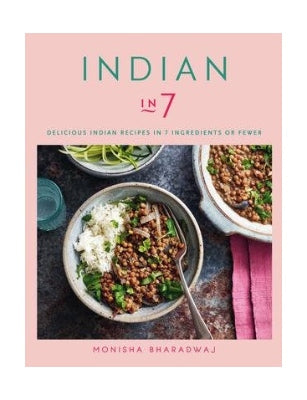 "Indian in 7: Delicious Indian recipes in 7 ingredients or fewer" Cookbook