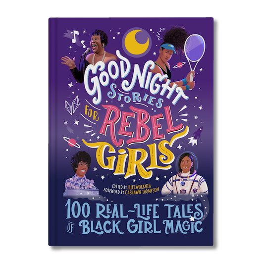 "Good Night Stories for Rebel Girls: 100 Real-Life Tales of Black Girl Magic" Book